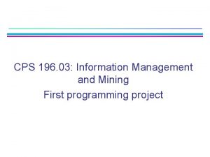 CPS 196 03 Information Management and Mining First