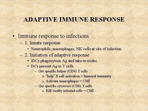ADAPTIVE IMMUNE RESPONSE Immune response to infections 1