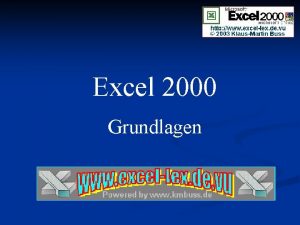 Excel 2000 Grundlagen In dieser Excel2000 Grundlagenschulung soll