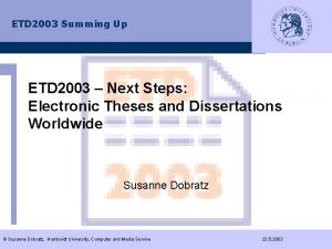 ETD 2003 Summing Up ETD 2003 Next Steps