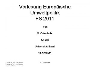 Vorlesung Europische Umweltpolitik FS 2011 von V Calenbuhr