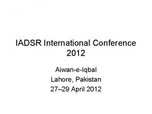 IADSR International Conference 2012 AiwaneIqbal Lahore Pakistan 27