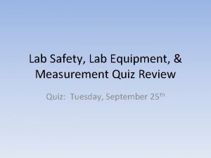 Lab Safety Lab Equipment Measurement Quiz Review Quiz