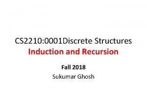 CS 2210 0001 Discrete Structures Induction and Recursion