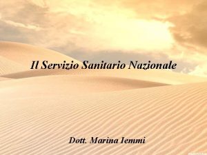 Il Servizio Sanitario Nazionale Dott Marina Iemmi Investire