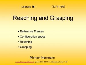 Lecture 16 171109 Reaching and Grasping Reference Frames