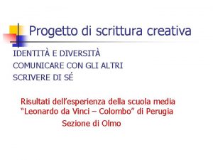 Progetto di scrittura creativa IDENTIT E DIVERSIT COMUNICARE