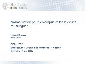 Normalisation pour les corpus et les lexiques multilingues