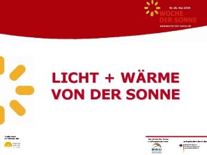 LICHT WRME VON DER SONNE Findet statt im