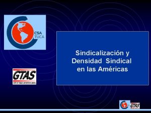 Sindicalizacin y Densidad Sindical en las Amricas DOS