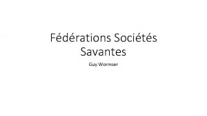 Fdrations Socits Savantes Guy Wormser Introduction Depuis 2