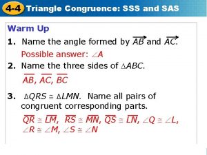 4 4 Triangle Congruence SSS and SAS Warm