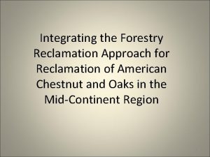 Integrating the Forestry Reclamation Approach for Reclamation of