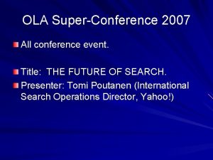 OLA SuperConference 2007 All conference event Title THE