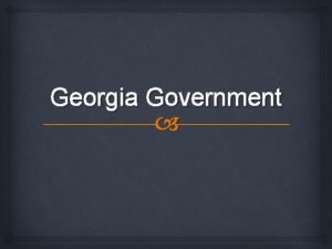 Georgia Government Georgia Government The Constitution of 1777