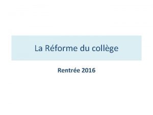 La Rforme du collge Rentre 2016 Comment va