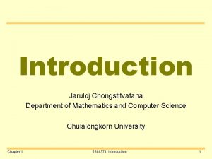 Introduction Jaruloj Chongstitvatana Department of Mathematics and Computer