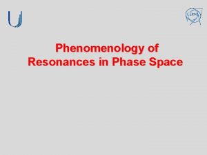 Phenomenology of Resonances in Phase Space Resonances in