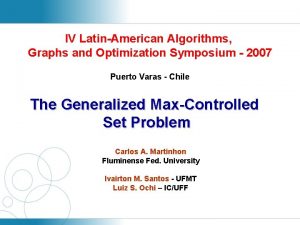 IV LatinAmerican Algorithms Graphs and Optimization Symposium 2007