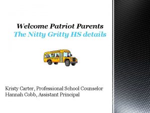 Welcome Patriot Parents The Nitty Gritty HS details