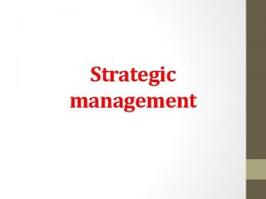 Strategic management strategic formulation 1 mission Is the