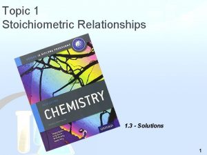 Topic 1 Stoichiometric Relationships 1 3 Solutions 1