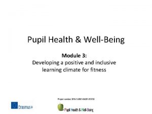 Pupil Health WellBeing Module 3 Developing a positive