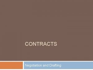 CONTRACTS Negotiation and Drafting What is a Contract