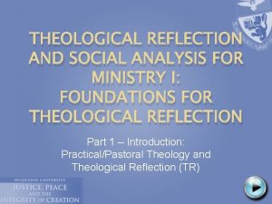 THEOLOGICAL REFLECTION AND SOCIAL ANALYSIS FOR MINISTRY I