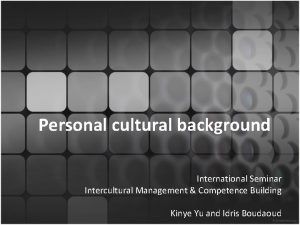 Personal cultural background International Seminar Intercultural Management Competence