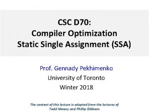 CSC D 70 Compiler Optimization Static Single Assignment