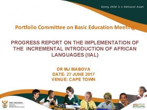 Portfolio Committee on Basic Education Meeting PROGRESS REPORT