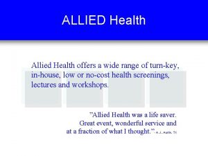 ALLIED Health Allied Health offers a wide range