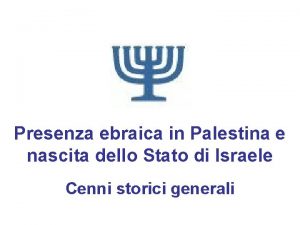 Presenza ebraica in Palestina e nascita dello Stato