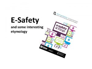 ESafety and some interesting etymology The internet is