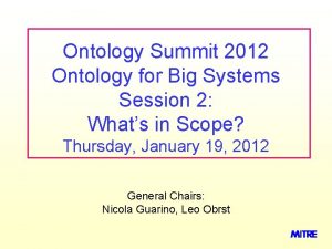 Ontology Summit 2012 Ontology for Big Systems Session