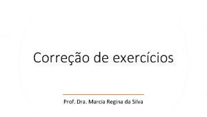 Correo de exerccios Prof Dra Marcia Regina da