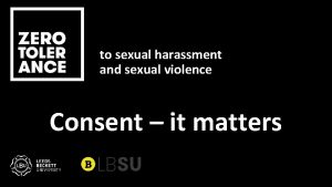 to sexual harassment and sexual violence Consent it