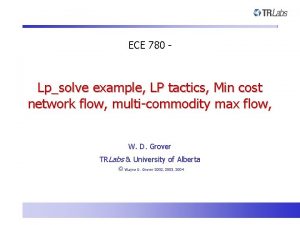 ECE 780 Lpsolve example LP tactics Min cost