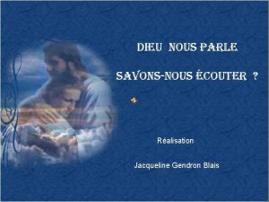 DIeu nous parle savonsnous couter Ralisation Jacqueline Gendron