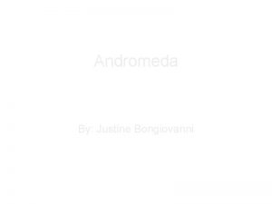Andromeda By Justine Bongiovanni Story of Andromeda a