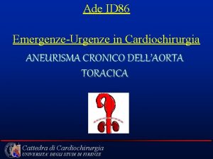 Ade ID 86 EmergenzeUrgenze in Cardiochirurgia ANEURISMA CRONICO