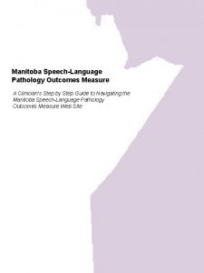 Manitoba SpeechLanguage Pathology Outcomes Measure A Clinicians Step
