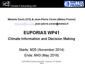 Climate Forecasting Unit Melanie Davis IC 3 JeanPierre