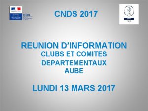 CNDS 2017 REUNION DINFORMATION CLUBS ET COMITES DEPARTEMENTAUX