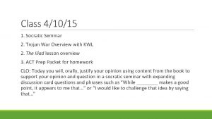 Class 41015 1 Socratic Seminar 2 Trojan War