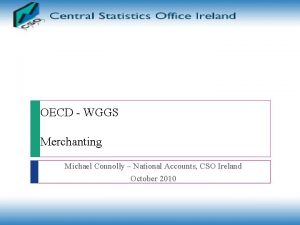 OECD WGGS Merchanting Michael Connolly National Accounts CSO