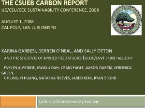 THE CSUEB CARBON REPORT UCCSUCCC SUSTAINABILITY CONFERENCE 2008