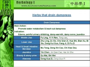 Herbs that drain dampness Drain Dampness Main Action