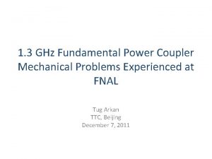 1 3 GHz Fundamental Power Coupler Mechanical Problems